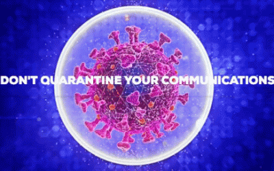 Don’t Quarantine Your Communications!